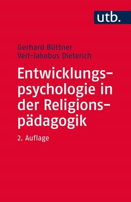 Abbildung von Büttner / Dieterich | Entwicklungspsychologie in der Religionspädagogik | 2. Auflage | 2016 | beck-shop.de