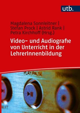 Abbildung von Sonnleitner / Prock | Video- und Audiografie von Unterricht in der LehrerInnenbildung | 1. Auflage | 2018 | beck-shop.de
