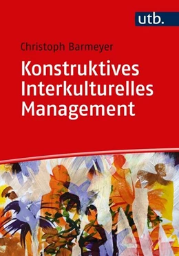 Abbildung von Barmeyer | Konstruktives Interkulturelles Management | 1. Auflage | 2018 | beck-shop.de