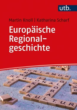 Abbildung von Knoll / Scharf | Europäische Regionalgeschichte | 1. Auflage | 2021 | beck-shop.de