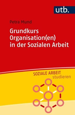 Abbildung von Mund | Grundkurs Organisation(en) in der Sozialen Arbeit | 1. Auflage | 2019 | beck-shop.de