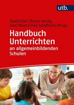 Abbildung von Kiel / Herzig | Handbuch Unterrichten an allgemeinbildenden Schulen | 1. Auflage | 2019 | beck-shop.de