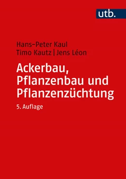 Abbildung von Kaul / Kautz | Ackerbau, Pflanzenbau und Pflanzenzüchtung | 5. Auflage | 2022 | beck-shop.de