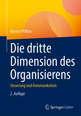 Abbildung von Pfiffner | Die dritte Dimension des Organisierens | 2. Auflage | 2024 | beck-shop.de