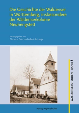 Abbildung von Götz / Lange | Die Geschichte der Waldenser in Württemberg, insbesondere der Waldenserkolonie Neuhengstett | 1. Auflage | 2024 | beck-shop.de