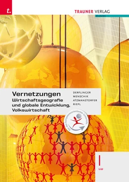 Abbildung von Derflinger / Menschik | Vernetzungen - Wirtschaftsgeografie und globale Entwicklung, Volkswirtschaft I LW | 3. Auflage | 2024 | beck-shop.de