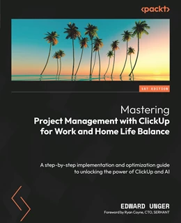 Abbildung von Unger | Mastering Project Management with ClickUp for Work and Home Life Balance | 1. Auflage | 2024 | beck-shop.de