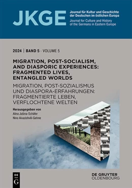 Abbildung von Jašina-Schäfer / Aivazishvili-Gehne | Migration, Post-Socialism, and Diasporic Experiences. Fragmented Lives, Entangled Worlds / Migration, Postsozialismus und Diaspora-Erfahrungen. Fragmentierte Leben, verflochtene Welten | 1. Auflage | 2024 | 5 | beck-shop.de