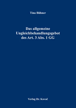 Abbildung von Bühner | Das allgemeine Ungleichbehandlungsgebot des Art. 3 Abs. 1 GG | 1. Auflage | 2024 | 162 | beck-shop.de