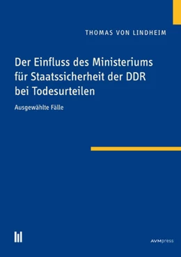 Abbildung von Lindheim | Der Einfluss des Ministeriums für Staatssicherheit der DDR bei Todesurteilen | 1. Auflage | 2024 | beck-shop.de