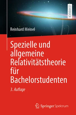 Abbildung von Meinel | Spezielle und allgemeine Relativitätstheorie für Bachelorstudenten | 3. Auflage | 2025 | beck-shop.de