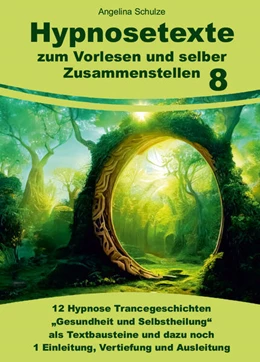Abbildung von Schulze | Hypnosetexte zum Vorlesen und selber Zusammenstellen 8 | 1. Auflage | 2024 | beck-shop.de