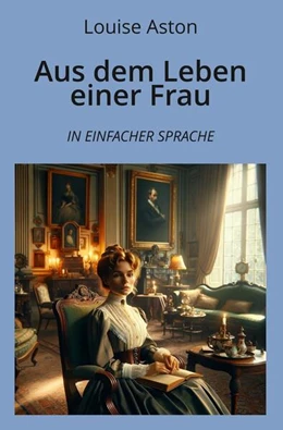 Abbildung von Aston / Graf | Aus dem Leben einer Frau: In Einfacher Sprache | 1. Auflage | 2024 | beck-shop.de