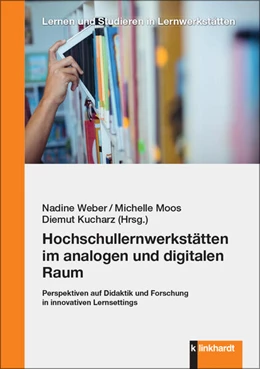 Abbildung von Weber / Moos | Hochschullernwerkstätten im analogen und digitalen Raum | 1. Auflage | 2024 | beck-shop.de