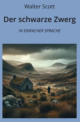 Abbildung von Scott / Graf | Der schwarze Zwerg: In Einfacher Sprache | 1. Auflage | 2024 | beck-shop.de