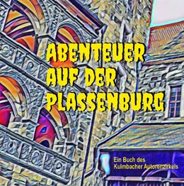 Abbildung von Senf / Hahn | Abenteuer auf der Plassenburg | 1. Auflage | 2024 | beck-shop.de