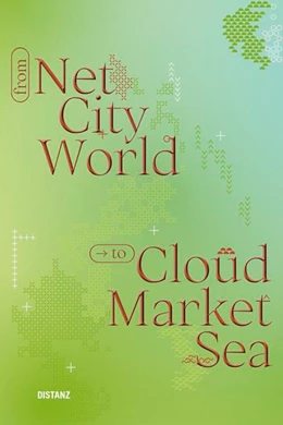 Abbildung von Zentrum für Netzkunst e. V. / Ostertag | From Net, City, World to Cloud, Market, Sea | 1. Auflage | 2024 | beck-shop.de