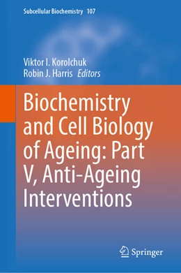 Abbildung von Korolchuk / Harris | Biochemistry and Cell Biology of Ageing: Part V, Anti-Ageing Interventions | 1. Auflage | 2024 | beck-shop.de