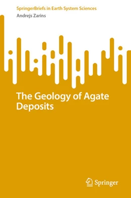 Abbildung von Zarins | The Geology of Agate Deposits | 1. Auflage | 2025 | beck-shop.de