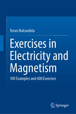 Abbildung von Matsushita | Exercises in Electricity and Magnetism | 1. Auflage | 2025 | beck-shop.de