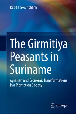 Abbildung von Gowricharn | The Girmitiya Peasants in Suriname | 1. Auflage | 2024 | beck-shop.de