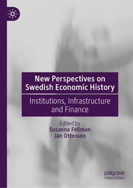 Abbildung von Fellman / Ottosson | New Perspectives on Swedish Economic History | 1. Auflage | 2024 | beck-shop.de