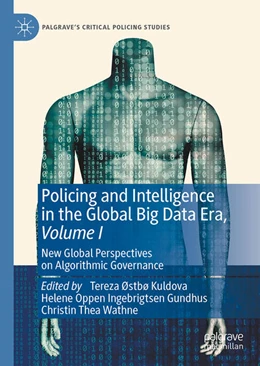 Abbildung von Kuldova / Gundhus | Policing and Intelligence in the Global Big Data Era, Volume I | 1. Auflage | 2024 | beck-shop.de