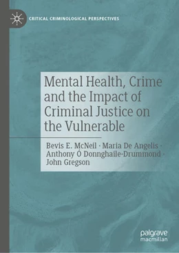 Abbildung von McNeil / De Angelis | Mental Health, Crime and the Impact of Criminal Justice on the Vulnerable | 1. Auflage | 2024 | beck-shop.de