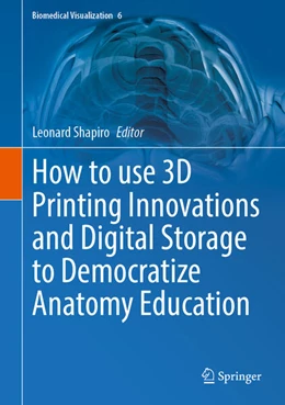 Abbildung von Shapiro | How to use 3D Printing Innovations and Digital Storage to Democratize Anatomy Education | 1. Auflage | 2024 | beck-shop.de