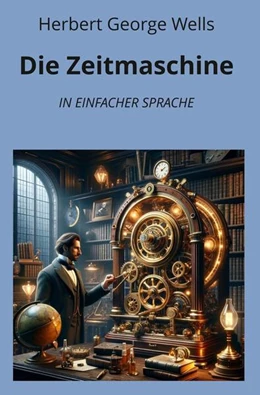 Abbildung von Wells / Graf | Die Zeitmaschine: In Einfacher Sprache | 1. Auflage | 2024 | beck-shop.de