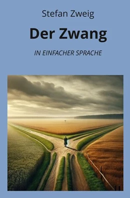 Abbildung von Zweig / Graf | Der Zwang: In Einfacher Sprache | 1. Auflage | 2024 | beck-shop.de
