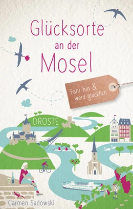Abbildung von Sadowski | Glücksorte an der Mosel | 4. Auflage | 2024 | beck-shop.de