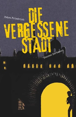 Abbildung von Hartmann / Friedrich | Die vergessene Stadt | 1. Auflage | 2024 | beck-shop.de