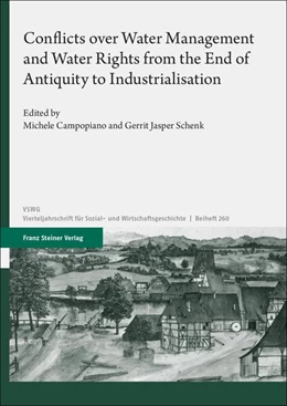 Abbildung von Campopiano / Schenk | Conflicts over Water Management and Water Rights from the End of Antiquity to Industrialisation | 1. Auflage | 2024 | beck-shop.de