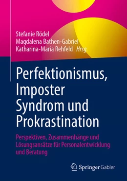 Abbildung von Rödel / Bathen-Gabriel | Perfektionismus, Imposter-Phänomen und Prokrastination | 1. Auflage | 2025 | beck-shop.de
