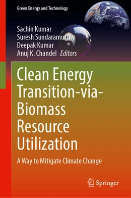 Abbildung von Kumar / Sundaramurthy | Clean Energy Transition-via-Biomass Resource Utilization | 1. Auflage | 2024 | beck-shop.de
