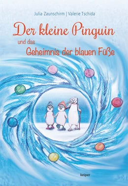 Abbildung von Zaunschirm | Der kleine Pinguin und das Geheimnis der blauen Füße | 1. Auflage | 2024 | beck-shop.de