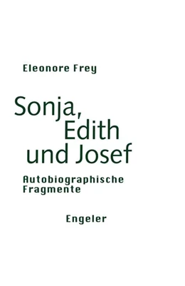 Abbildung von Frey | Sonja, Edith und Josef | 1. Auflage | 2024 | beck-shop.de