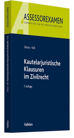 Abbildung von Sikora / Kell | Kautelarjuristische Klausuren im Zivilrecht | 7. Auflage | 2025 | beck-shop.de