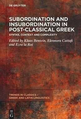 Abbildung von Bentein / Cattafi | Subordination and Insubordination in Post-Classical Greek | 1. Auflage | 2025 | 6 | beck-shop.de
