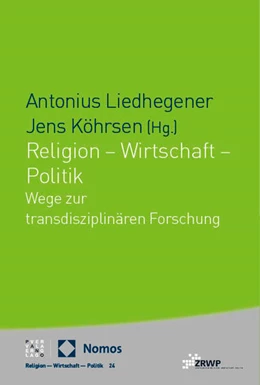 Abbildung von Liedhegener / Köhrsen | Religion – Wirtschaft – Politik | 1. Auflage | 2024 | 24 | beck-shop.de