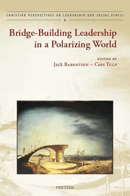 Abbildung von Barentsen / Tulp | Bridge-Building Leadership in a Polarizing World | 1. Auflage | 2024 | beck-shop.de