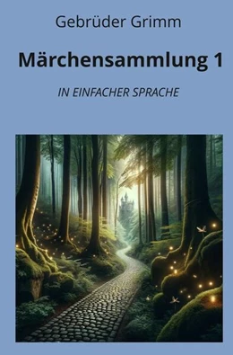 Abbildung von Grimm / Graf | Märchensammlung 1: In Einfacher Sprache | 1. Auflage | 2024 | beck-shop.de