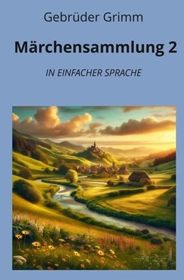 Abbildung von Grimm / Graf | Märchensammlung 2: In Einfacher Sprache | 1. Auflage | 2024 | beck-shop.de
