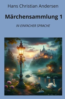 Abbildung von Andersen / Graf | Märchensammlung 1: In Einfacher Sprache | 1. Auflage | 2024 | beck-shop.de