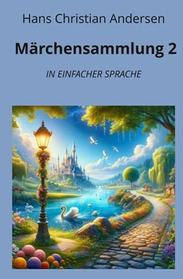 Abbildung von Andersen / Graf | Märchensammlung 2: In Einfacher Sprache | 1. Auflage | 2024 | beck-shop.de