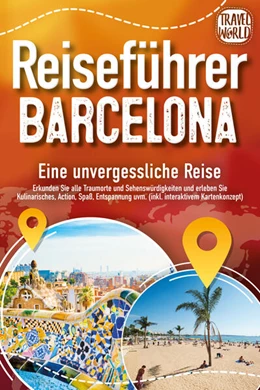 Abbildung von World | Reiseführer Barcelona - Eine unvergessliche Reise: Erkunden Sie alle Traumorte und Sehenswürdigkeiten und erleben Sie Kulinarisches, Action, Spaß, Entspannung uvm. (inkl. interaktivem Kartenkonzept) | 1. Auflage | 2024 | beck-shop.de