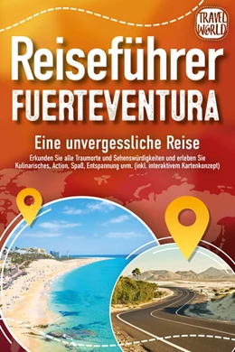 Abbildung von World | REISEFÜHRER FUERTEVENTURA - Eine unvergessliche Reise: Erkunden Sie alle Traumorte und Sehenswürdigkeiten und erleben Sie Kulinarisches, Action, Spaß, ... uvm. (inkl. interaktivem Kartenkonzept) | 1. Auflage | 2024 | beck-shop.de