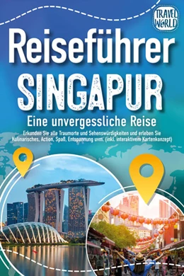 Abbildung von World | Reiseführer Singapur - Eine unvergessliche Reise: Erkunden Sie alle Traumorte und Sehenswürdigkeiten und erleben Sie Kulinarisches, Action, Spaß, Entspannung uvm. (inkl. interaktivem Kartenkonzept) | 1. Auflage | 2024 | beck-shop.de