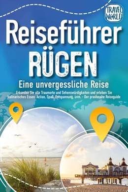 Abbildung von World | REISEFÜHRER RÜGEN - Eine unvergessliche Reise: Erkunden Sie alle Traumorte und Sehenswürdigkeiten und erleben Sie Kulinarisches, Action, Spaß, Entspannung uvm. (inkl. interaktivem Kartenkonzept) | 1. Auflage | 2024 | beck-shop.de
